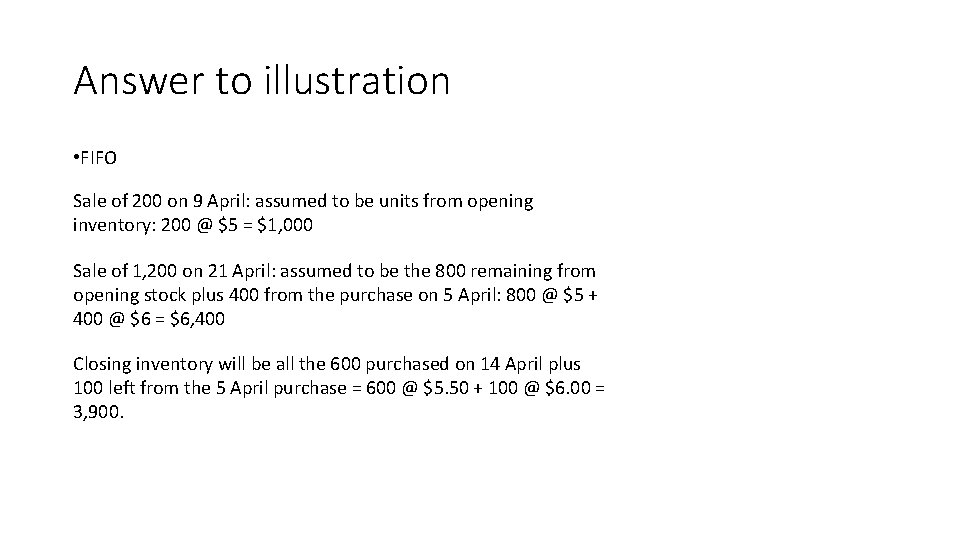 Answer to illustration • FIFO Sale of 200 on 9 April: assumed to be