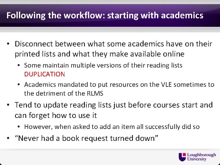 Following the workflow: starting with academics • Disconnect between what some academics have on