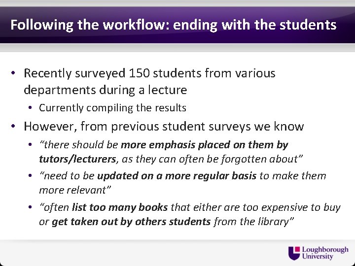 Following the workflow: ending with the students • Recently surveyed 150 students from various