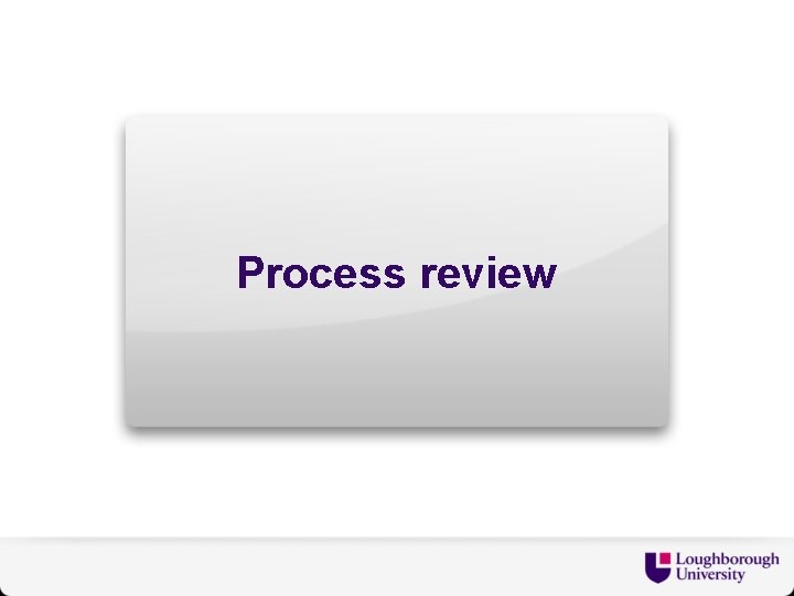 Process review 