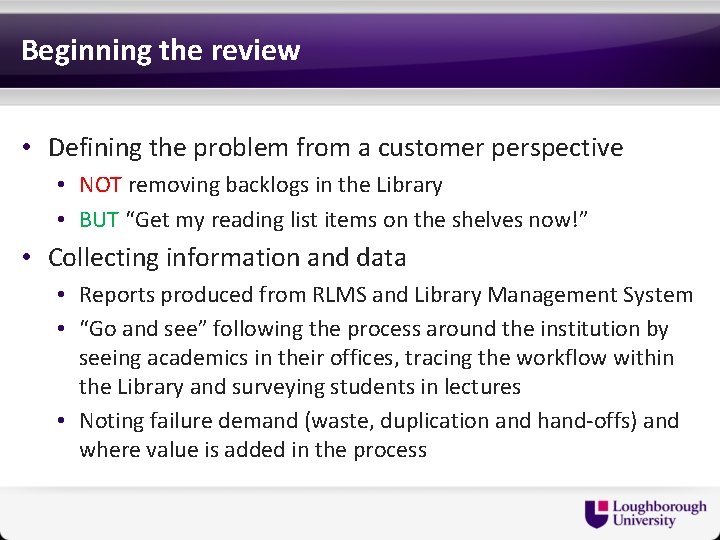 Beginning the review • Defining the problem from a customer perspective • NOT removing