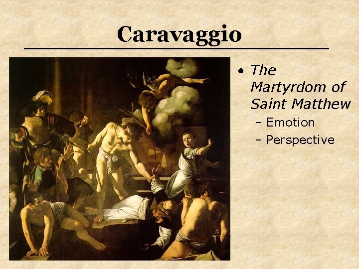 Caravaggio • The Martyrdom of Saint Matthew – Emotion – Perspective 