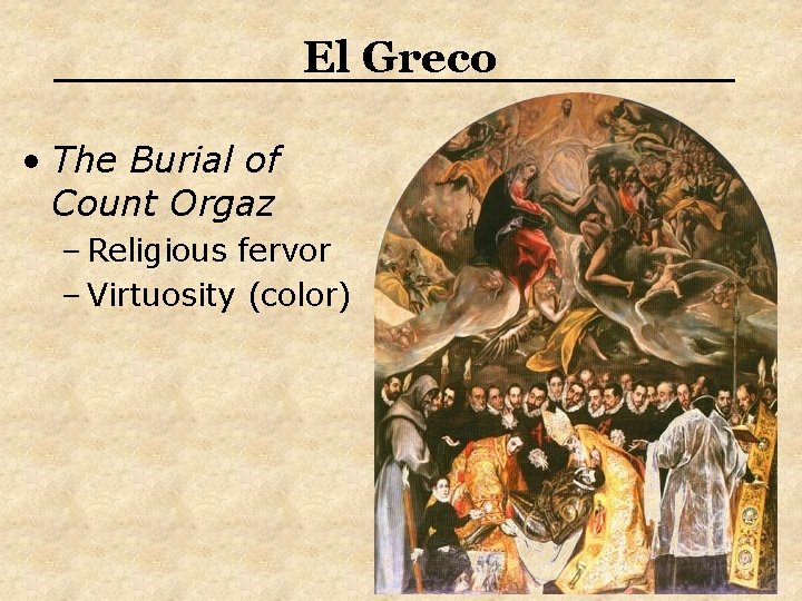 El Greco • The Burial of Count Orgaz – Religious fervor – Virtuosity (color)