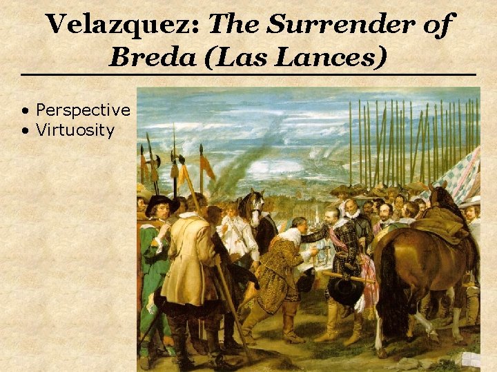 Velazquez: The Surrender of Breda (Las Lances) • Perspective • Virtuosity 