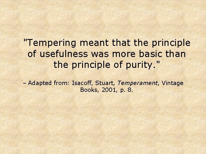 "Tempering meant that the principle of usefulness was more basic than the principle of