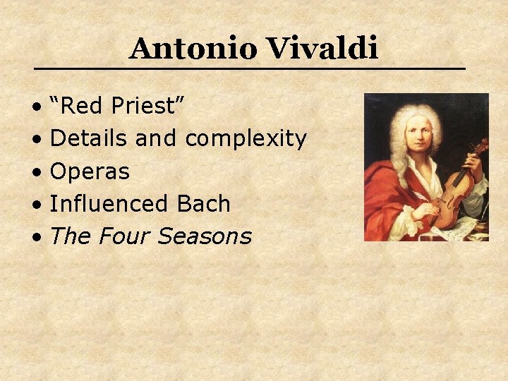 Antonio Vivaldi • “Red Priest” • Details and complexity • Operas • Influenced Bach