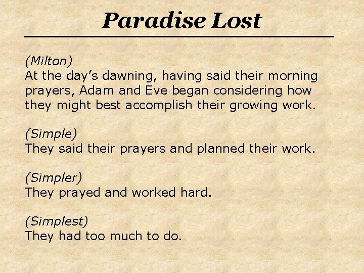 Paradise Lost (Milton) At the day’s dawning, having said their morning prayers, Adam and