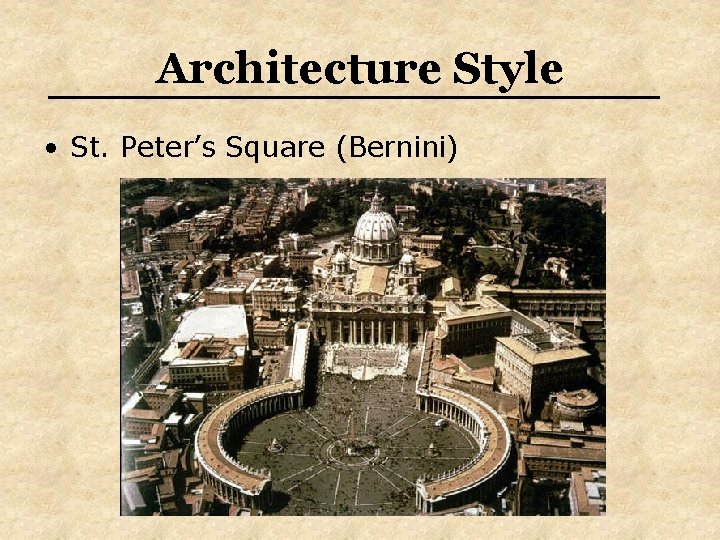 Architecture Style • St. Peter’s Square (Bernini) 