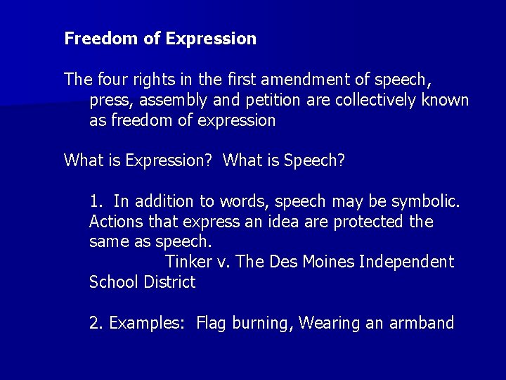 Freedom of Expression The four rights in the first amendment of speech, press, assembly