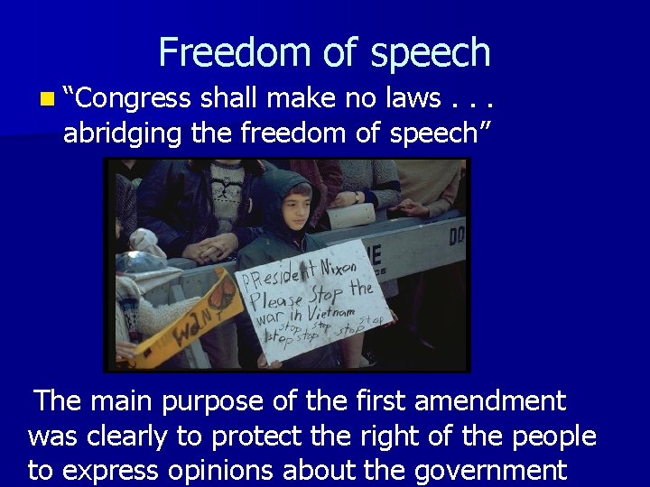 Freedom of speech n “Congress shall make no laws. . . abridging the freedom