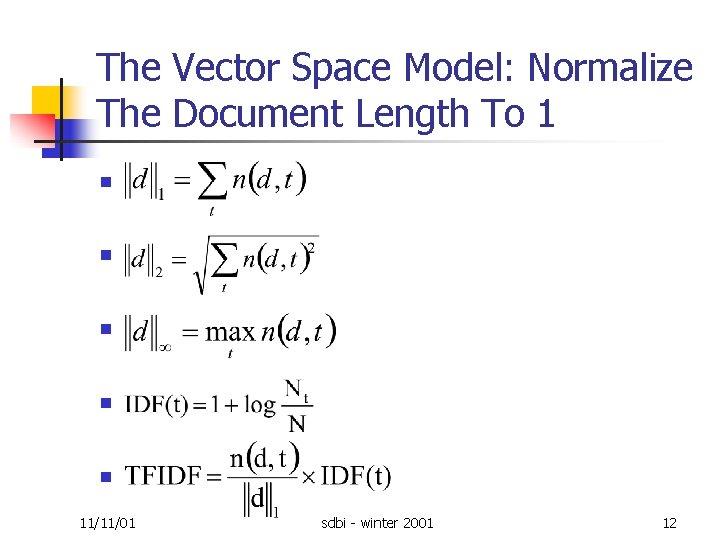 The Vector Space Model: Normalize The Document Length To 1 n n n 11/11/01