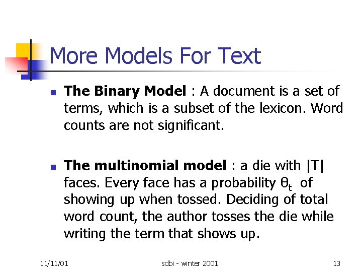 More Models For Text n n The Binary Model : A document is a