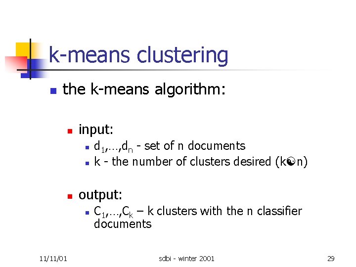 k means clustering n the k means algorithm: n input: n n n output: