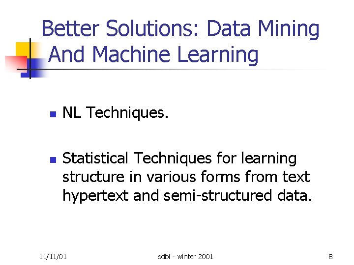 Better Solutions: Data Mining And Machine Learning n n NL Techniques. Statistical Techniques for