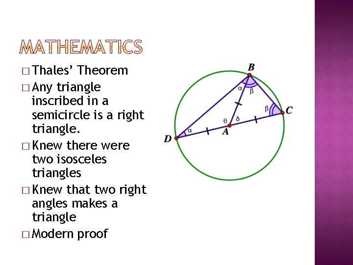 � Thales’ Theorem � Any triangle inscribed in a semicircle is a right triangle.