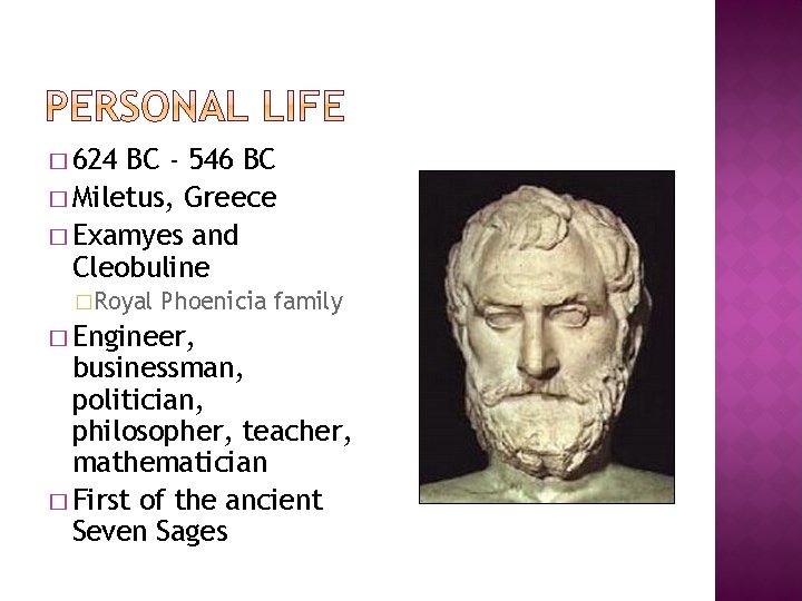 � 624 BC - 546 BC � Miletus, Greece � Examyes and Cleobuline �Royal