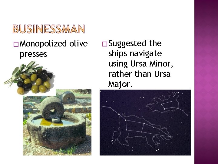 � Monopolized presses olive � Suggested the ships navigate using Ursa Minor, rather than