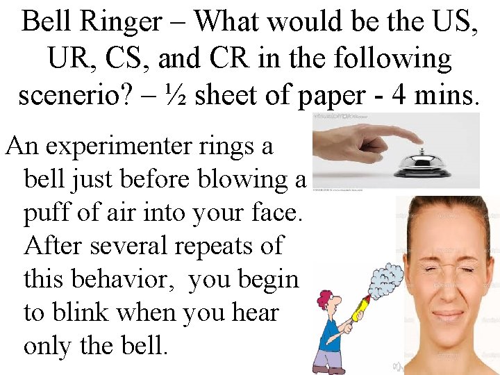 Bell Ringer – What would be the US, UR, CS, and CR in the