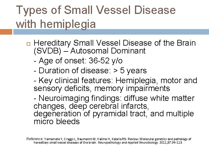 Types of Small Vessel Disease with hemiplegia Hereditary Small Vessel Disease of the Brain