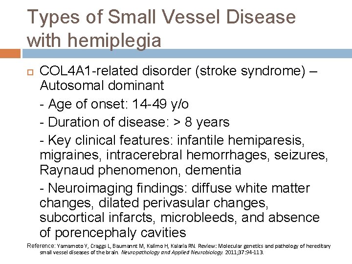 Types of Small Vessel Disease with hemiplegia COL 4 A 1 -related disorder (stroke