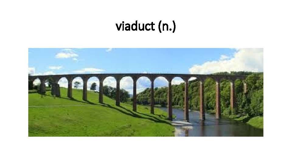 viaduct (n. ) 