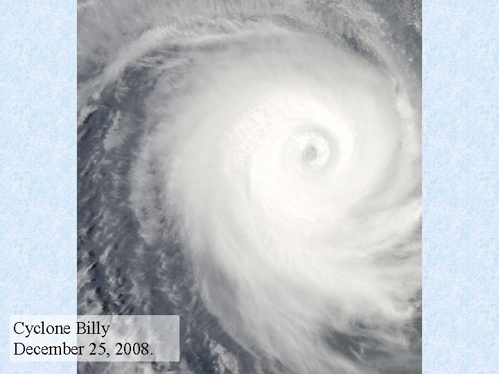 Cyclone Billy December 25, 2008. 