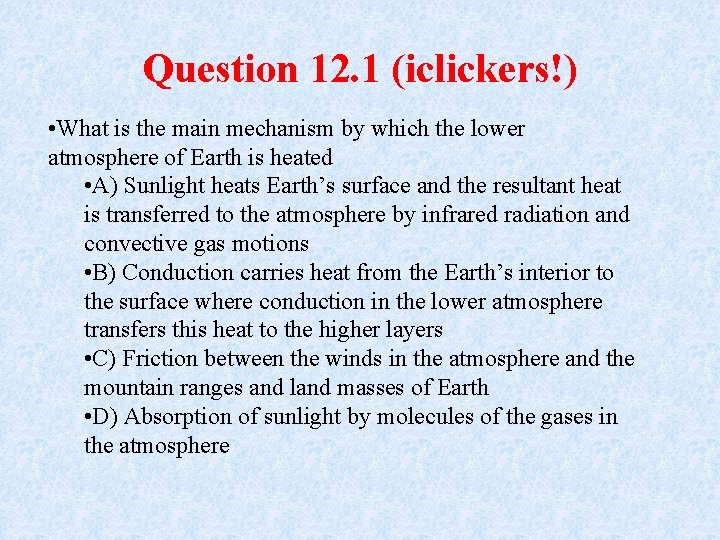 Question 12. 1 (iclickers!) • What is the main mechanism by which the lower