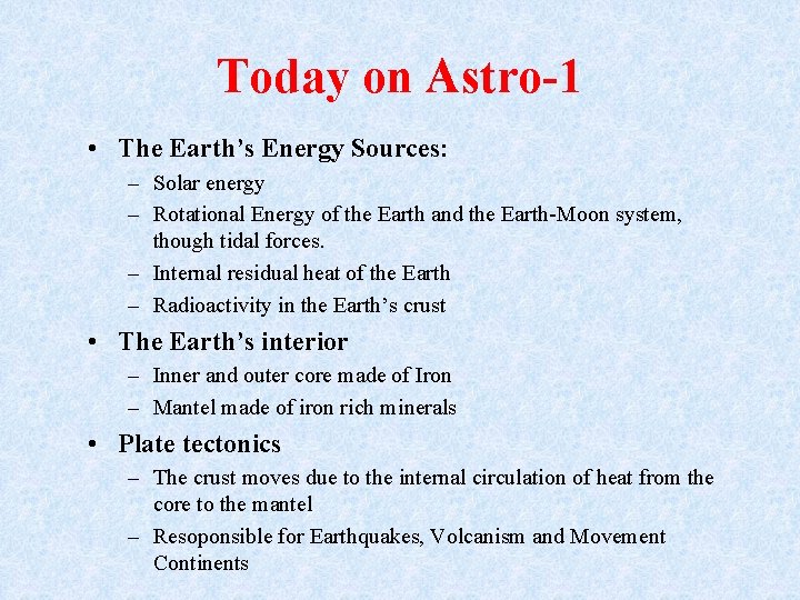 Today on Astro-1 • The Earth’s Energy Sources: – Solar energy – Rotational Energy