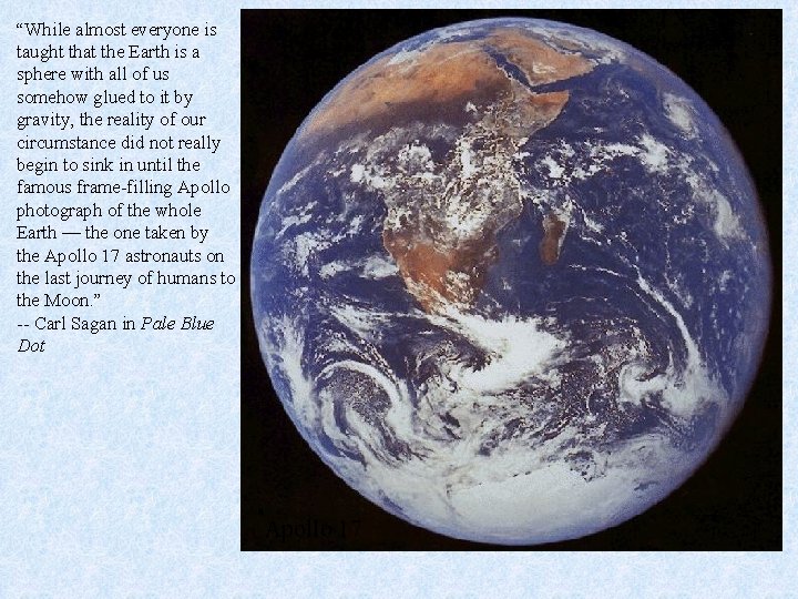 “While almost everyone is taught that the Earth is a sphere with all of