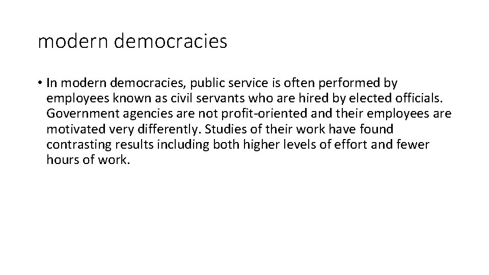 modern democracies • In modern democracies, public service is often performed by employees known