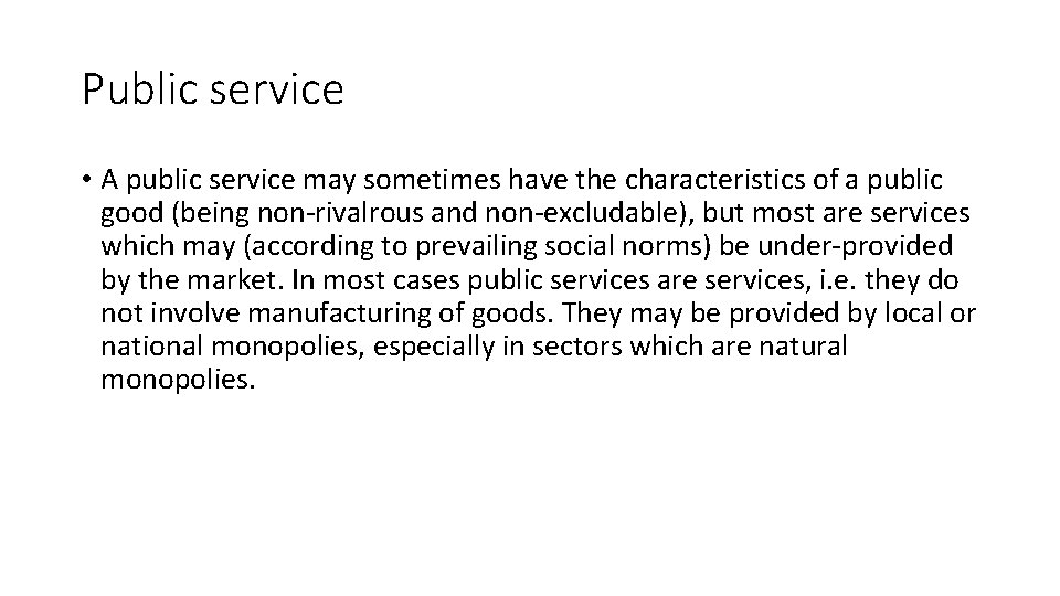 Public service • A public service may sometimes have the characteristics of a public
