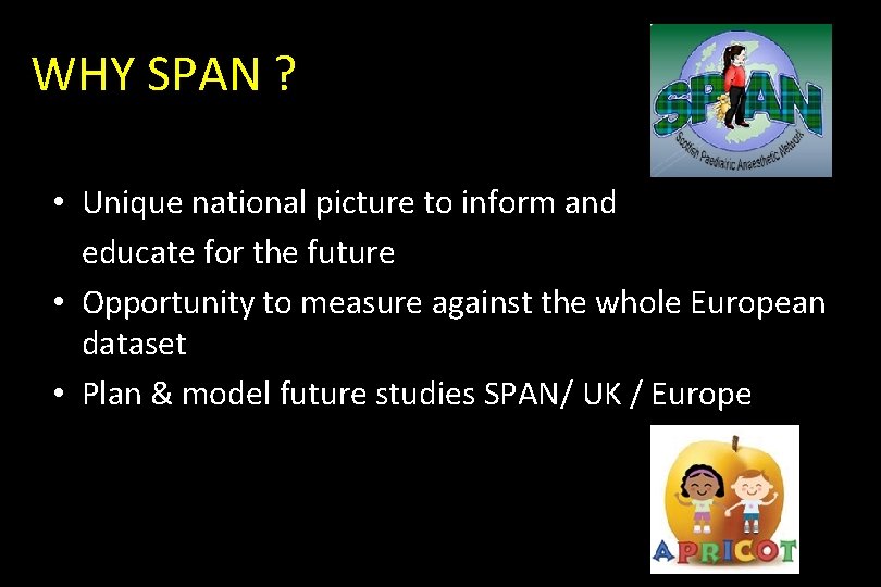 WHY SPAN ? • Unique national picture to inform and educate for the future