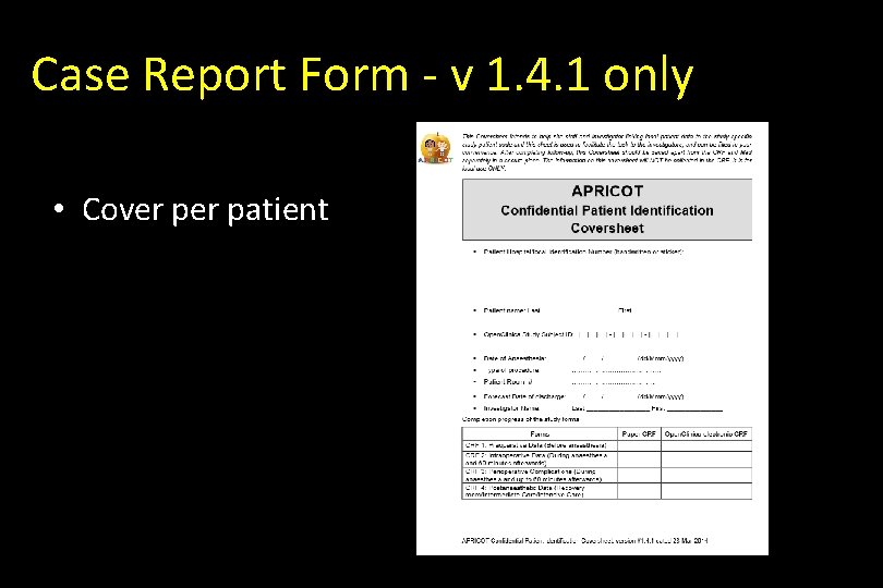 Case Report Form - v 1. 4. 1 only • Cover patient 