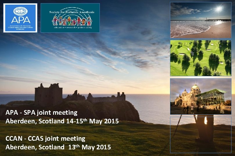 APA - SPA joint meeting Aberdeen, Scotland 14 -15 th May 2015 CCAN -