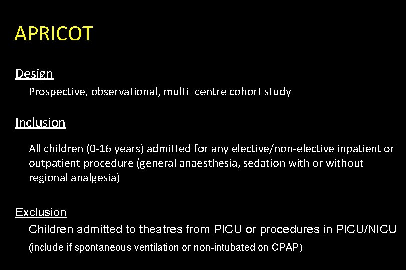 APRICOT Design Prospective, observational, multi–centre cohort study Inclusion All children (0 -16 years) admitted