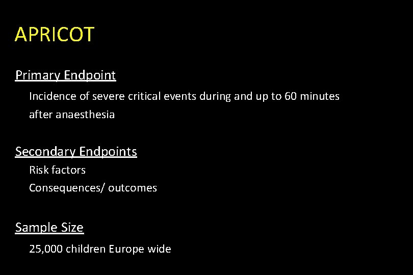 APRICOT Primary Endpoint Incidence of severe critical events during and up to 60 minutes