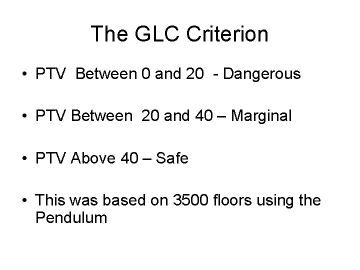 The GLC Criterion • PTV Between 0 and 20 - Dangerous • PTV Between