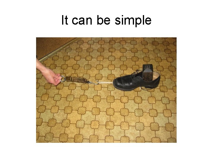 It can be simple 