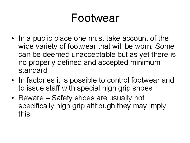 Footwear • In a public place one must take account of the wide variety