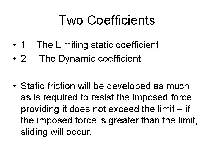 Two Coefficients • 1 • 2 The Limiting static coefficient The Dynamic coefficient •