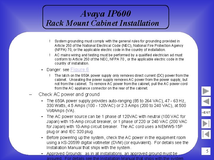 Avaya IP 600 Rack Mount Cabinet Installation ! ! System grounding must comply with