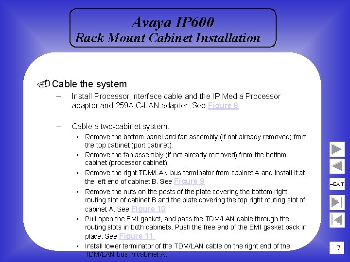Avaya IP 600 Rack Mount Cabinet Installation. Cable the system – Install Processor Interface