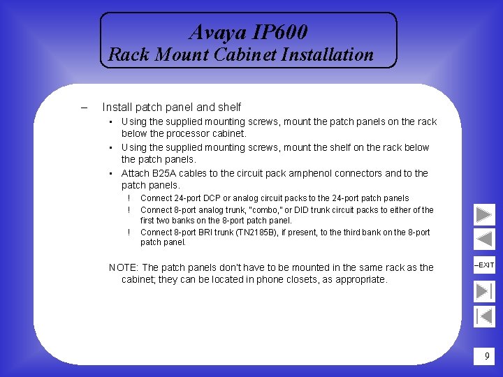 Avaya IP 600 Rack Mount Cabinet Installation – Install patch panel and shelf •
