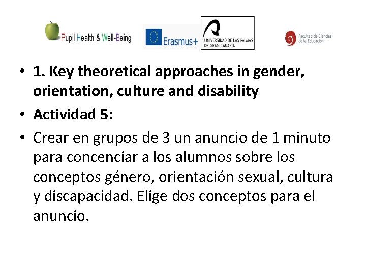  • 1. Key theoretical approaches in gender, orientation, culture and disability • Actividad