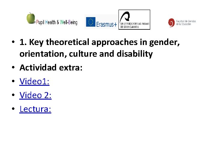  • 1. Key theoretical approaches in gender, orientation, culture and disability • Actividad