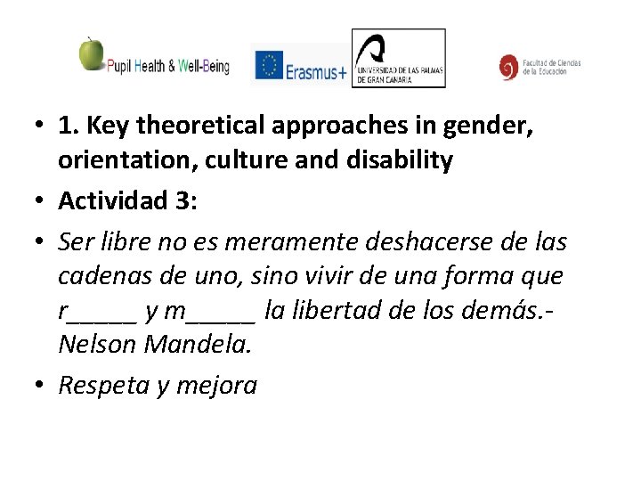  • 1. Key theoretical approaches in gender, orientation, culture and disability • Actividad