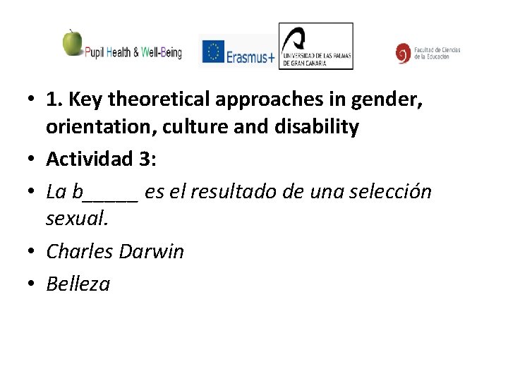  • 1. Key theoretical approaches in gender, orientation, culture and disability • Actividad