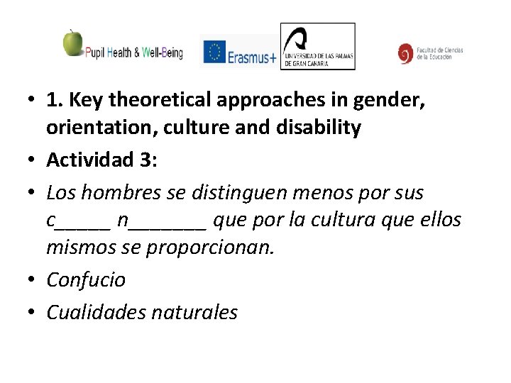  • 1. Key theoretical approaches in gender, orientation, culture and disability • Actividad