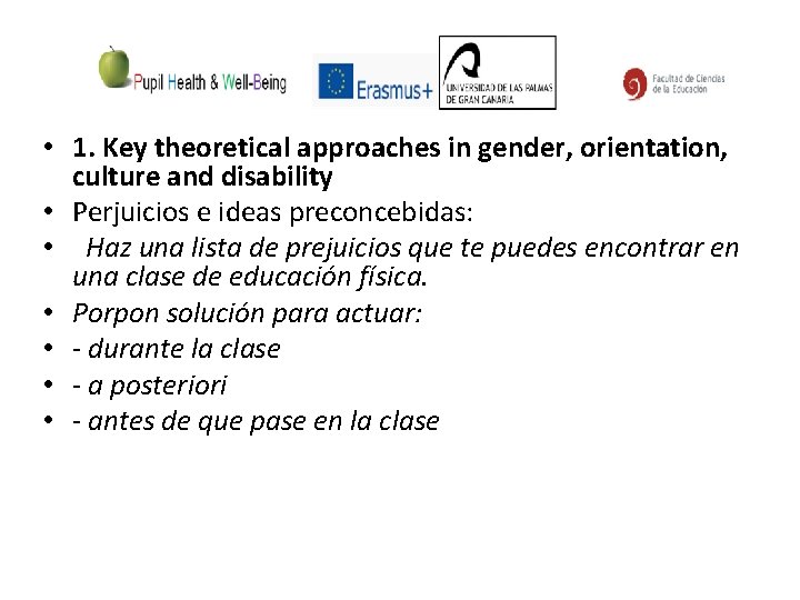  • 1. Key theoretical approaches in gender, orientation, culture and disability • Perjuicios