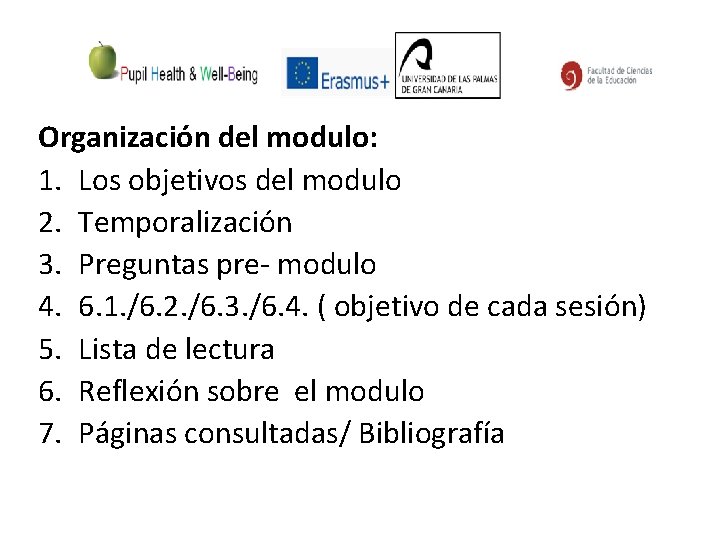 Organización del modulo: 1. Los objetivos del modulo 2. Temporalización 3. Preguntas pre- modulo